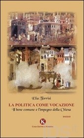 Recensioni / Elia Torrisi ne “La politica come vocazione” indica quali sono “i valori non negoziabili”