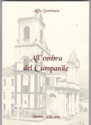 Libri / “All’ombra del campanile”: ricordi struggenti del paese natio nell’opera di Alfio Seminara